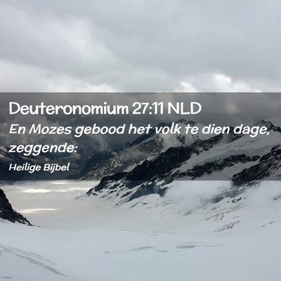 Picture 02 - Deuteronomium 27:11 NLD - En Mozes gebood het volk te dien dage, - Bible Verse Picture