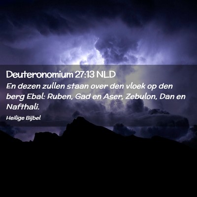 Picture 02 - Deuteronomium 27:13 NLD - En dezen zullen staan over den vloek op den berg - Bible Verse Picture