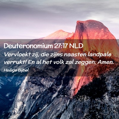 Picture 02 - Deuteronomium 27:17 NLD - Vervloekt zij, die zijns naasten landpale - Bible Verse Picture