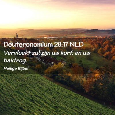Picture 02 - Deuteronomium 28:17 NLD - Vervloekt zal zijn uw korf, en uw - Bible Verse Picture