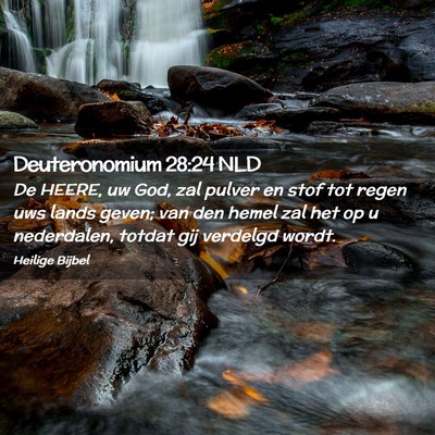 Picture 02 - Deuteronomium 28:24 NLD - De HEERE, uw God, zal pulver en stof tot regen - Bible Verse Picture