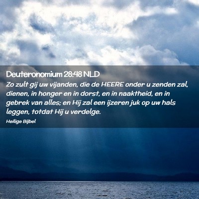 Picture 02 - Deuteronomium 28:48 NLD - Zo zult gij uw vijanden, die de HEERE onder u - Bible Verse Picture
