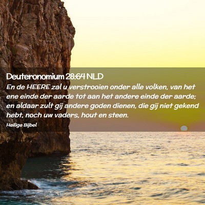 Picture 02 - Deuteronomium 28:64 NLD - En de HEERE zal u verstrooien onder alle volken, - Bible Verse Picture