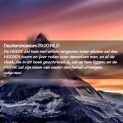 Picture 02 - Deuteronomium 29:20 NLD - De HEERE zal hem niet willen vergeven; maar - Bible Verse Picture
