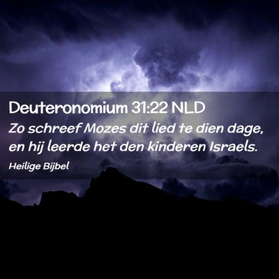 Picture 02 - Deuteronomium 31:22 NLD - Zo schreef Mozes dit lied te dien dage, en hij - Bible Verse Picture