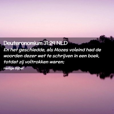 Picture 02 - Deuteronomium 31:24 NLD - En het geschiedde, als Mozes voleind had de - Bible Verse Picture