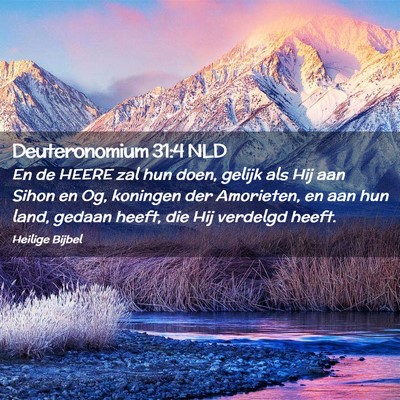 Picture 02 - Deuteronomium 31:4 NLD - En de HEERE zal hun doen, gelijk als Hij aan - Bible Verse Picture