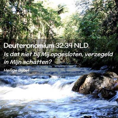Picture 02 - Deuteronomium 32:34 NLD - Is dat niet bij Mij opgesloten, verzegeld in Mijn - Bible Verse Picture