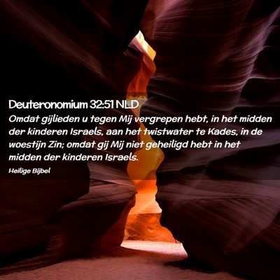 Picture 02 - Deuteronomium 32:51 NLD - Omdat gijlieden u tegen Mij vergrepen hebt, in - Bible Verse Picture