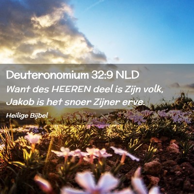 Picture 02 - Deuteronomium 32:9 NLD - Want des HEEREN deel is Zijn volk, Jakob is het - Bible Verse Picture