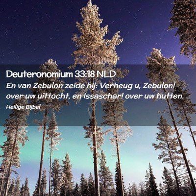 Picture 02 - Deuteronomium 33:18 NLD - En van Zebulon zeide hij: Verheug u, Zebulon! - Bible Verse Picture