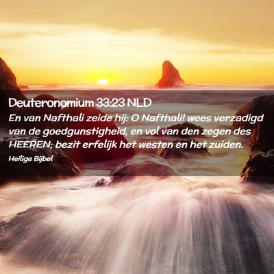 Picture 02 - Deuteronomium 33:23 NLD - En van Nafthali zeide hij: O Nafthali! wees - Bible Verse Picture