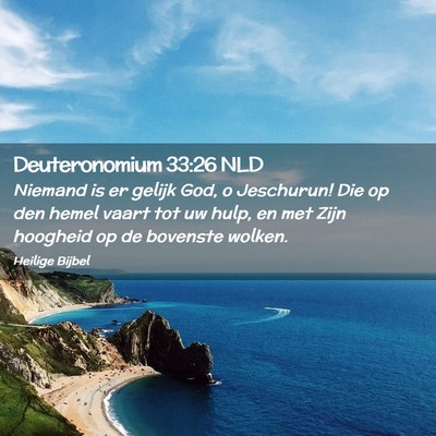 Picture 02 - Deuteronomium 33:26 NLD - Niemand is er gelijk God, o Jeschurun! Die op den - Bible Verse Picture