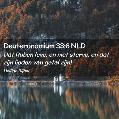 Picture 02 - Deuteronomium 33:6 NLD - Dat Ruben leve, en niet sterve, en dat zijn - Bible Verse Picture