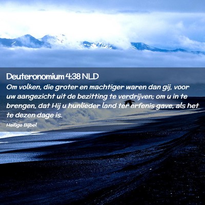 Picture 02 - Deuteronomium 4:38 NLD - Om volken, die groter en machtiger waren dan gij, - Bible Verse Picture