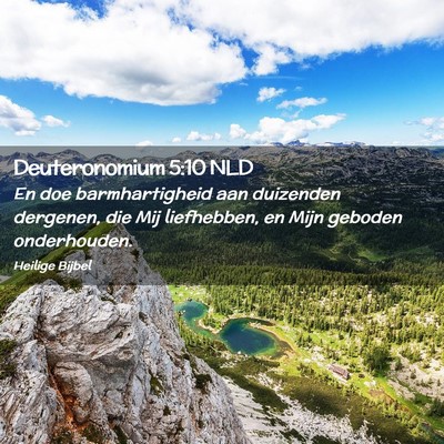 Picture 02 - Deuteronomium 5:10 NLD - En doe barmhartigheid aan duizenden dergenen, die - Bible Verse Picture