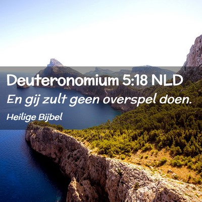 Picture 02 - Deuteronomium 5:18 NLD - En gij zult geen overspel - Bible Verse Picture