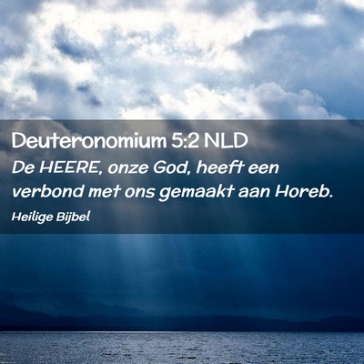 Picture 02 - Deuteronomium 5:2 NLD - De HEERE, onze God, heeft een verbond met ons - Bible Verse Picture