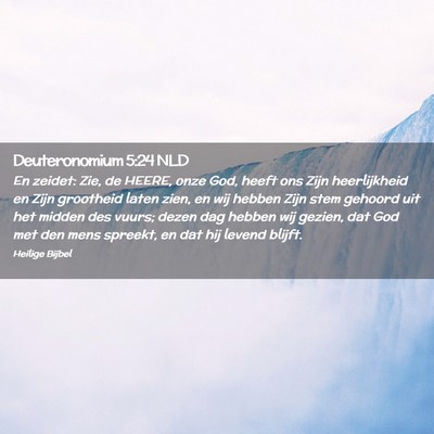 Picture 02 - Deuteronomium 5:24 NLD - En zeidet: Zie, de HEERE, onze God, heeft ons - Bible Verse Picture