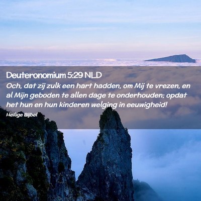 Picture 02 - Deuteronomium 5:29 NLD - Och, dat zij zulk een hart hadden, om Mij te - Bible Verse Picture