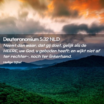 Picture 02 - Deuteronomium 5:32 NLD - Neemt dan waar, dat gij doet, gelijk als de - Bible Verse Picture