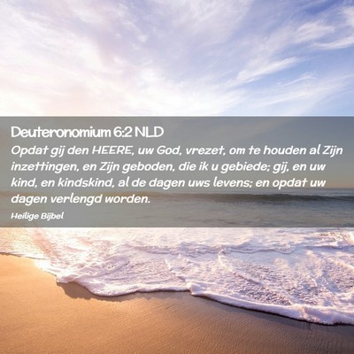 Picture 02 - Deuteronomium 6:2 NLD - Opdat gij den HEERE, uw God, vrezet, om te houden - Bible Verse Picture