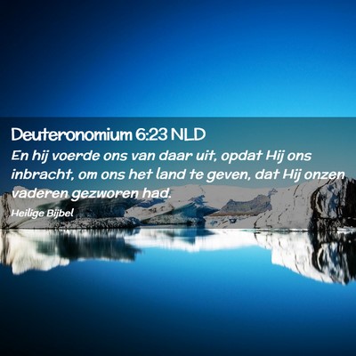 Picture 02 - Deuteronomium 6:23 NLD - En hij voerde ons van daar uit, opdat Hij ons - Bible Verse Picture