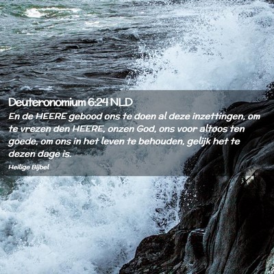 Picture 02 - Deuteronomium 6:24 NLD - En de HEERE gebood ons te doen al deze - Bible Verse Picture