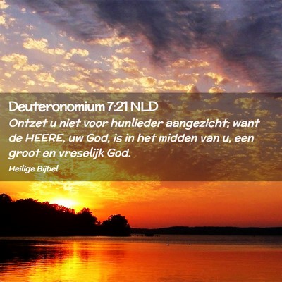 Picture 02 - Deuteronomium 7:21 NLD - Ontzet u niet voor hunlieder aangezicht; want de - Bible Verse Picture