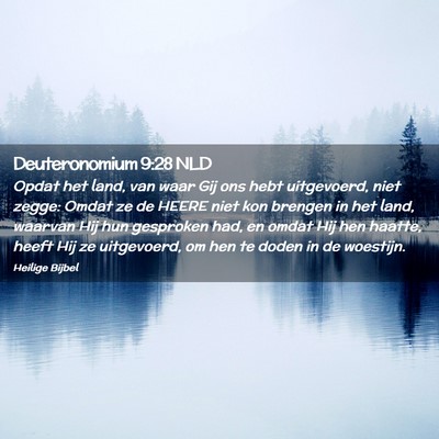 Picture 02 - Deuteronomium 9:28 NLD - Opdat het land, van waar Gij ons hebt uitgevoerd, - Bible Verse Picture