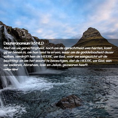 Picture 02 - Deuteronomium 9:5 NLD - Niet om uw gerechtigheid, noch om de oprechtheid - Bible Verse Picture