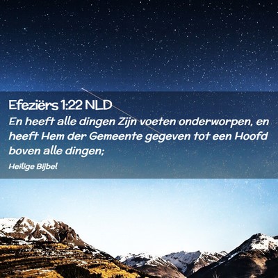 Picture 02 - Efeziërs 1:22 NLD - En heeft alle dingen Zijn voeten onderworpen, en - Bible Verse Picture