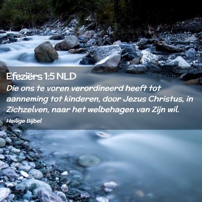 Picture 02 - Efeziërs 1:5 NLD - Die ons te voren verordineerd heeft tot aanneming - Bible Verse Picture
