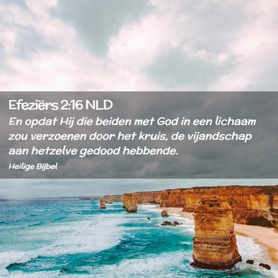 Picture 02 - Efeziërs 2:16 NLD - En opdat Hij die beiden met God in een lichaam - Bible Verse Picture