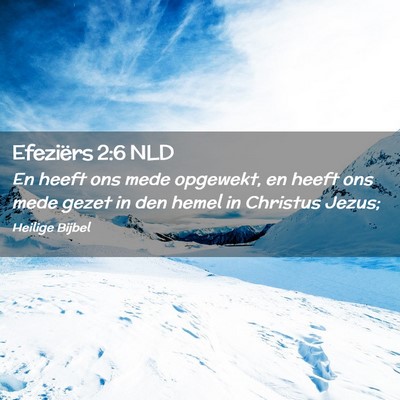 Picture 02 - Efeziërs 2:6 NLD - En heeft ons mede opgewekt, en heeft ons mede - Bible Verse Picture