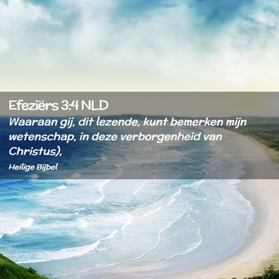 Picture 02 - Efeziërs 3:4 NLD - Waaraan gij, dit lezende, kunt bemerken mijn - Bible Verse Picture