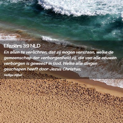 Picture 02 - Efeziërs 3:9 NLD - En allen te verlichten, dat zij mogen verstaan, - Bible Verse Picture