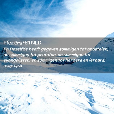 Picture 02 - Efeziërs 4:11 NLD - En Dezelfde heeft gegeven sommigen tot apostelen, - Bible Verse Picture
