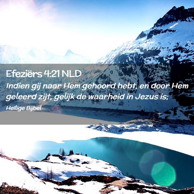 Picture 02 - Efeziërs 4:21 NLD - Indien gij naar Hem gehoord hebt, en door Hem - Bible Verse Picture