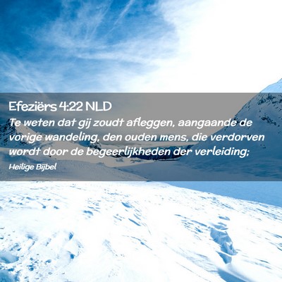 Picture 02 - Efeziërs 4:22 NLD - Te weten dat gij zoudt afleggen, aangaande de - Bible Verse Picture