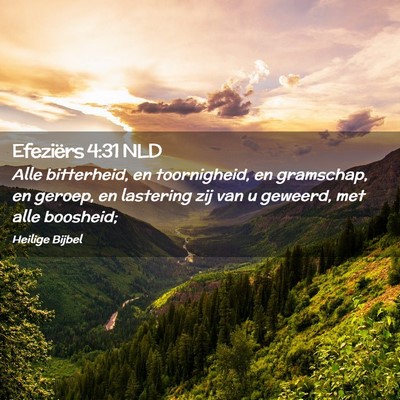 Picture 02 - Efeziërs 4:31 NLD - Alle bitterheid, en toornigheid, en gramschap, en - Bible Verse Picture