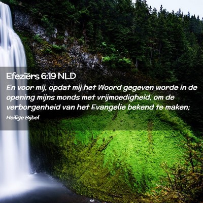 Picture 02 - Efeziërs 6:19 NLD - En voor mij, opdat mij het Woord gegeven worde in - Bible Verse Picture
