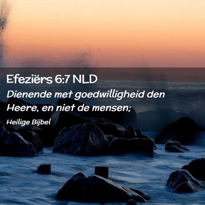 Picture 02 - Efeziërs 6:7 NLD - Dienende met goedwilligheid den Heere, en niet de - Bible Verse Picture