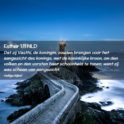 Picture 02 - Esther 1:11 NLD - Dat zij Vasthi, de koningin, zouden brengen voor - Bible Verse Picture