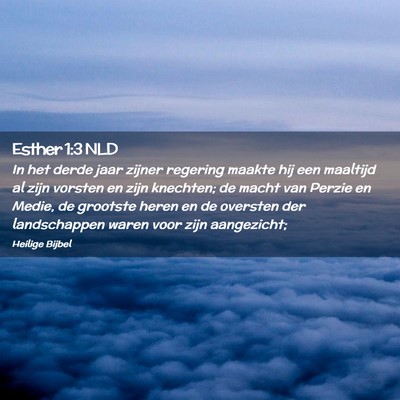 Picture 02 - Esther 1:3 NLD - In het derde jaar zijner regering maakte hij een - Bible Verse Picture