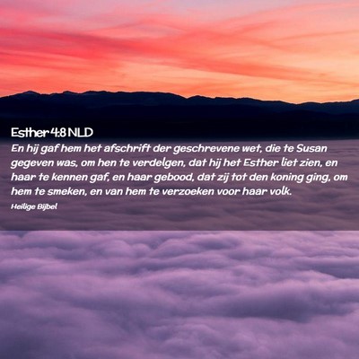 Picture 02 - Esther 4:8 NLD - En hij gaf hem het afschrift der geschrevene wet, - Bible Verse Picture