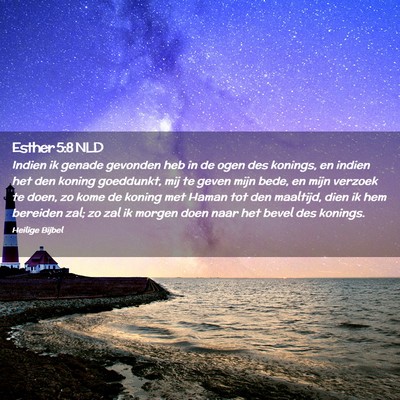 Picture 02 - Esther 5:8 NLD - Indien ik genade gevonden heb in de ogen des - Bible Verse Picture