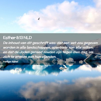 Picture 02 - Esther 8:13 NLD - De inhoud van dit geschrift was: dat een wet zou - Bible Verse Picture