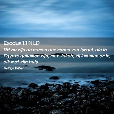 Picture 02 - Exodus 1:1 NLD - Dit nu zijn de namen der zonen van Israel, die in - Bible Verse Picture