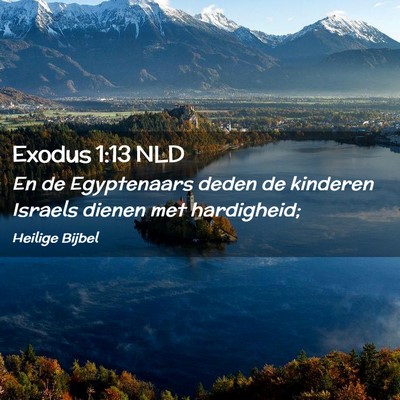 Picture 02 - Exodus 1:13 NLD - En de Egyptenaars deden de kinderen Israels - Bible Verse Picture